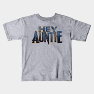 Hey Auntie Kids T-Shirt